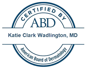 Katie Clark Wadlington, MD - Certified by the American Board of Dermatology